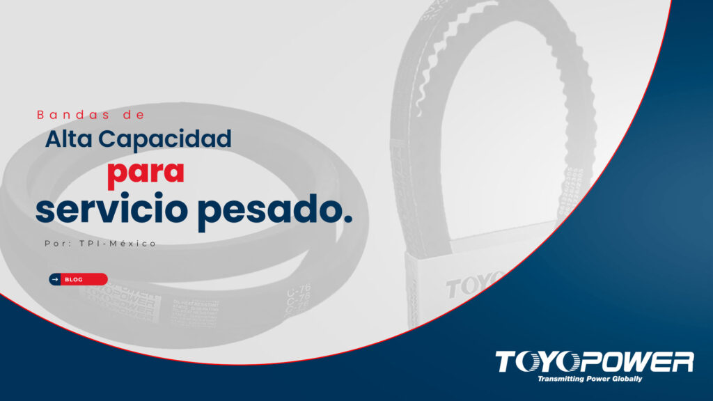 Bandas de Alta Capacidad para Servicio Pesado